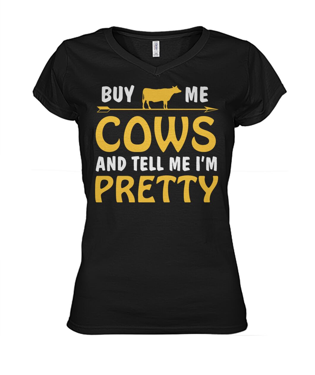 buy me cow and tell me i'm pretty  - Men's and Women's t-shirt , Vneck, Hoodies - myfunfarm - clothing acceessories shoes for cow lovers, pig, horse, cat, sheep, dog, chicken, goat farmer