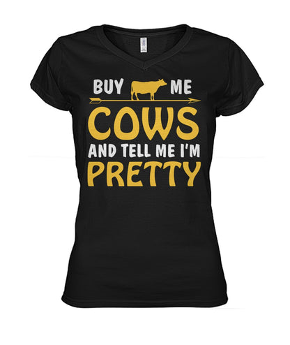 buy me cow and tell me i'm pretty  - Men's and Women's t-shirt , Vneck, Hoodies - myfunfarm - clothing acceessories shoes for cow lovers, pig, horse, cat, sheep, dog, chicken, goat farmer