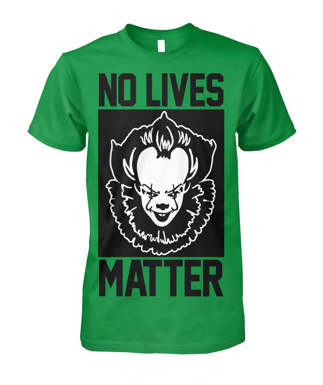No Lives Matter -it  - Men's and Women's t-shirt , Hoodies - myfunfarm