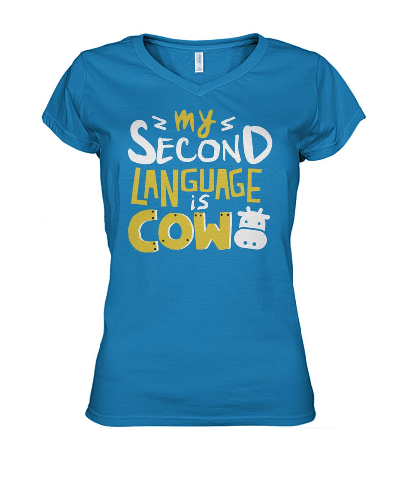 my second language is cow - Men's and Women's t-shirt , Vneck, Hoodies - myfunfarm - clothing acceessories shoes for cow lovers, pig, horse, cat, sheep, dog, chicken, goat farmer