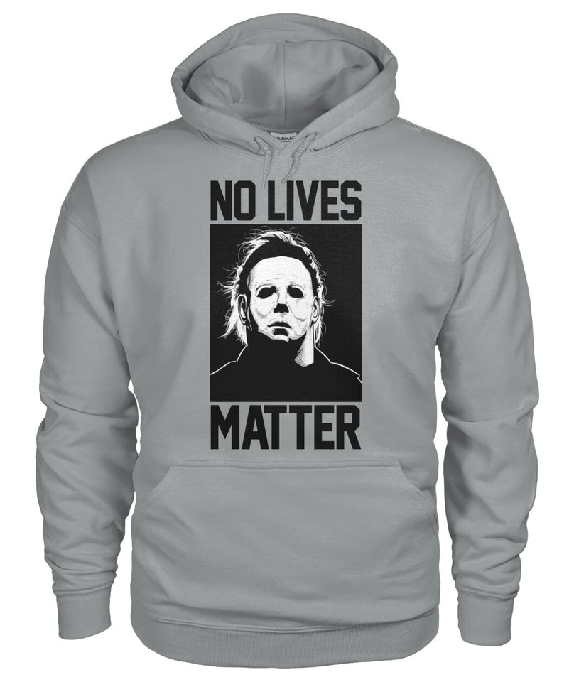 No Lives Matter -MichaelMyers  - Men's and Women's t-shirt , Hoodies