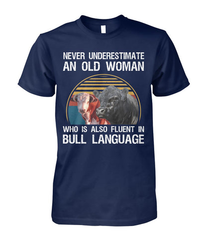 Never underestimate an old woman who is also fluent in bull language