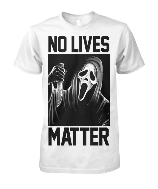 No Lives Matter -ghostface  - Men's and Women's t-shirt , Hoodies