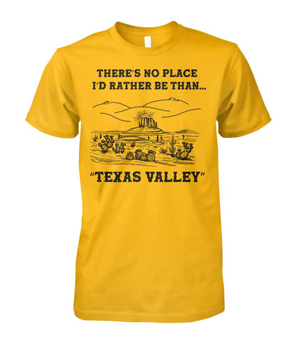 There's no place i'd rather be than Texas valley