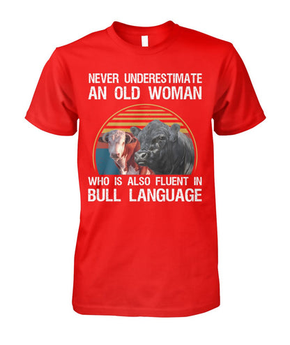 Never underestimate an old woman who is also fluent in bull language