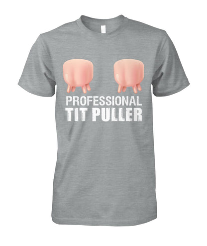Professional tit puller Funny t-shirt, hoodies