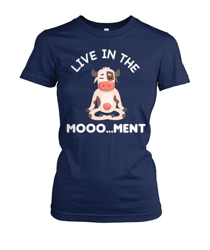 Live in the moooo...ment  -funny design unisex  t-shirt , Hoodies