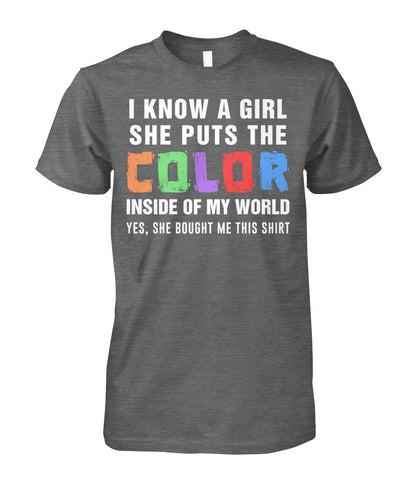 i know a girl, she puts  the color inside  of my world