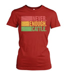 Never enough cattle -Unisex T-Shirt, Hoodies