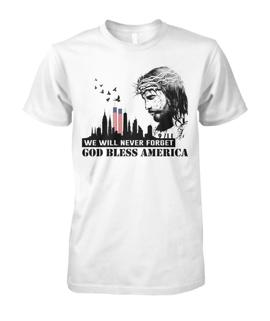 We will never forget 911 - God bless america  - unisex  t-shirt , Hoodies