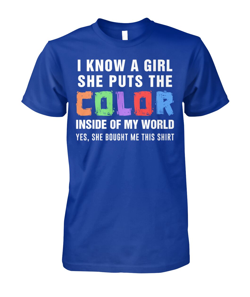 i know a girl, she puts  the color inside  of my world