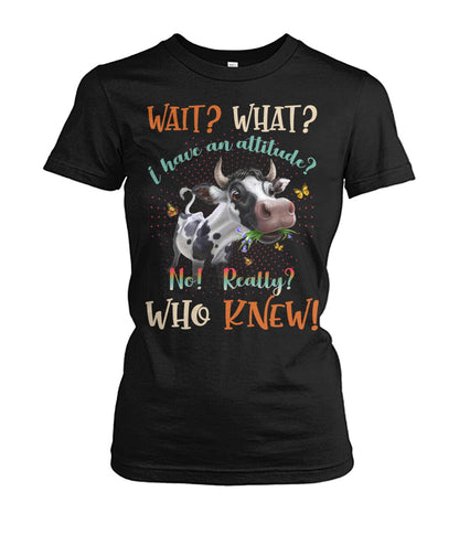 wait what i have an attitude  - unisex  t-shirt , Hoodies