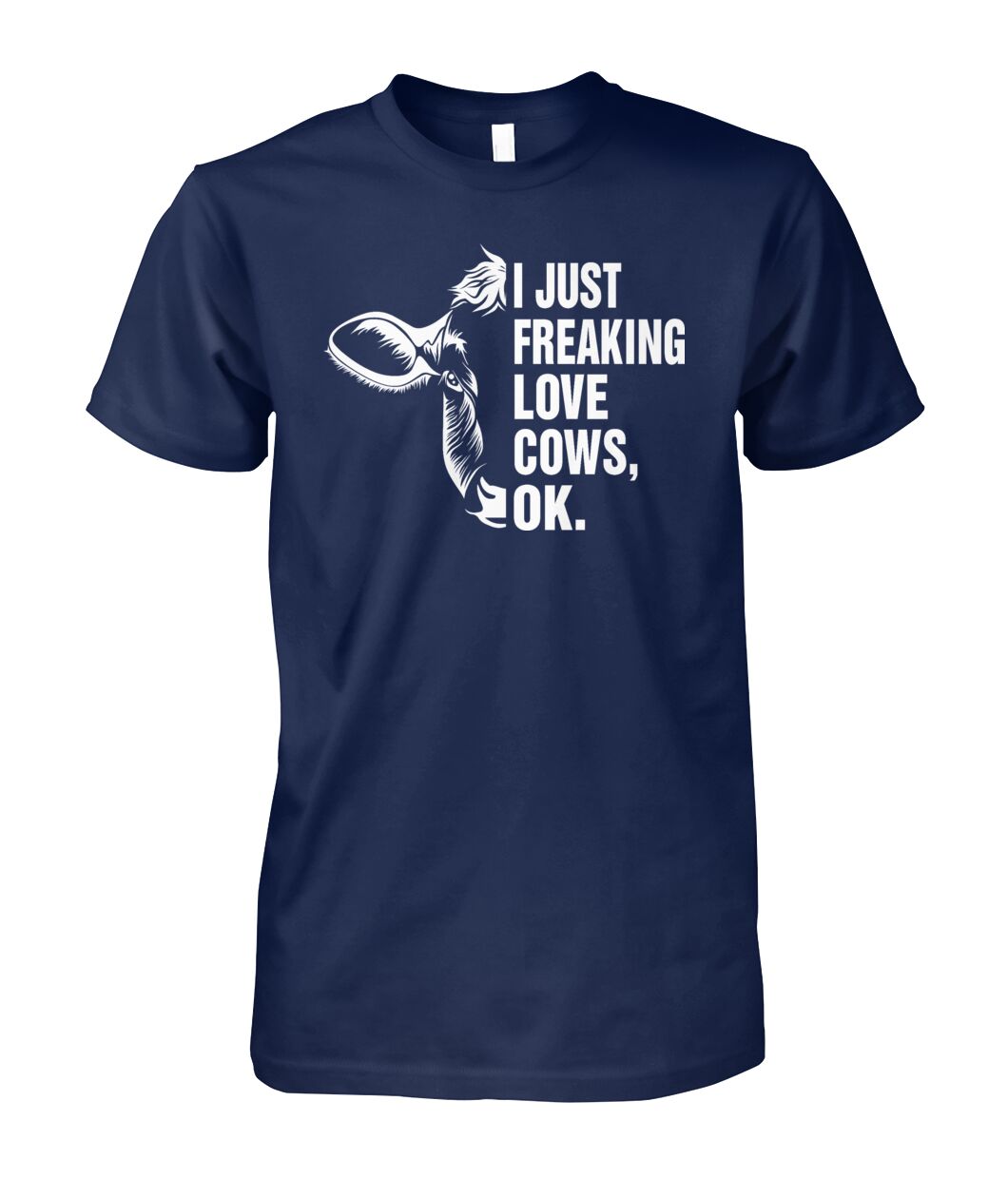 i just freaking love cows, ok - Men's and Women's t-shirt , Vneck, Hoodies - myfunfarm - clothing acceessories shoes for cow lovers, pig, horse, cat, sheep, dog, chicken, goat farmer