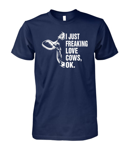 i just freaking love cows, ok - Men's and Women's t-shirt , Vneck, Hoodies - myfunfarm - clothing acceessories shoes for cow lovers, pig, horse, cat, sheep, dog, chicken, goat farmer
