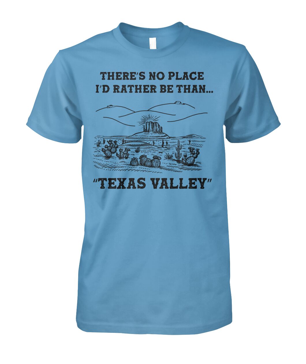 There's no place i'd rather be than Texas valley