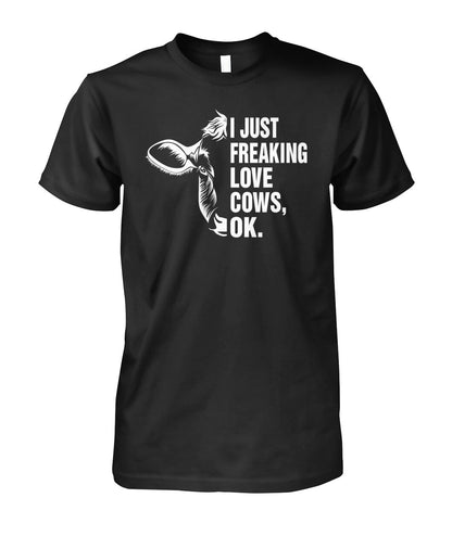 i just freaking love cows, ok - Men's and Women's t-shirt , Vneck, Hoodies - myfunfarm - clothing acceessories shoes for cow lovers, pig, horse, cat, sheep, dog, chicken, goat farmer