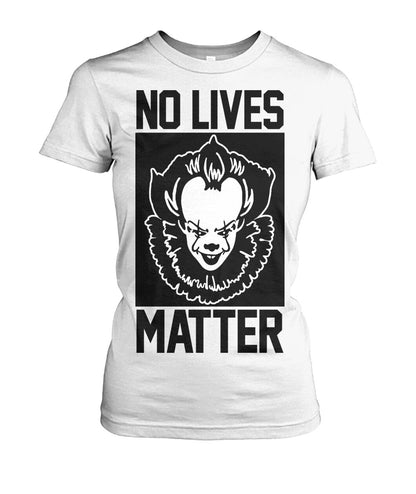 No Lives Matter -it  - Men's and Women's t-shirt , Hoodies - myfunfarm