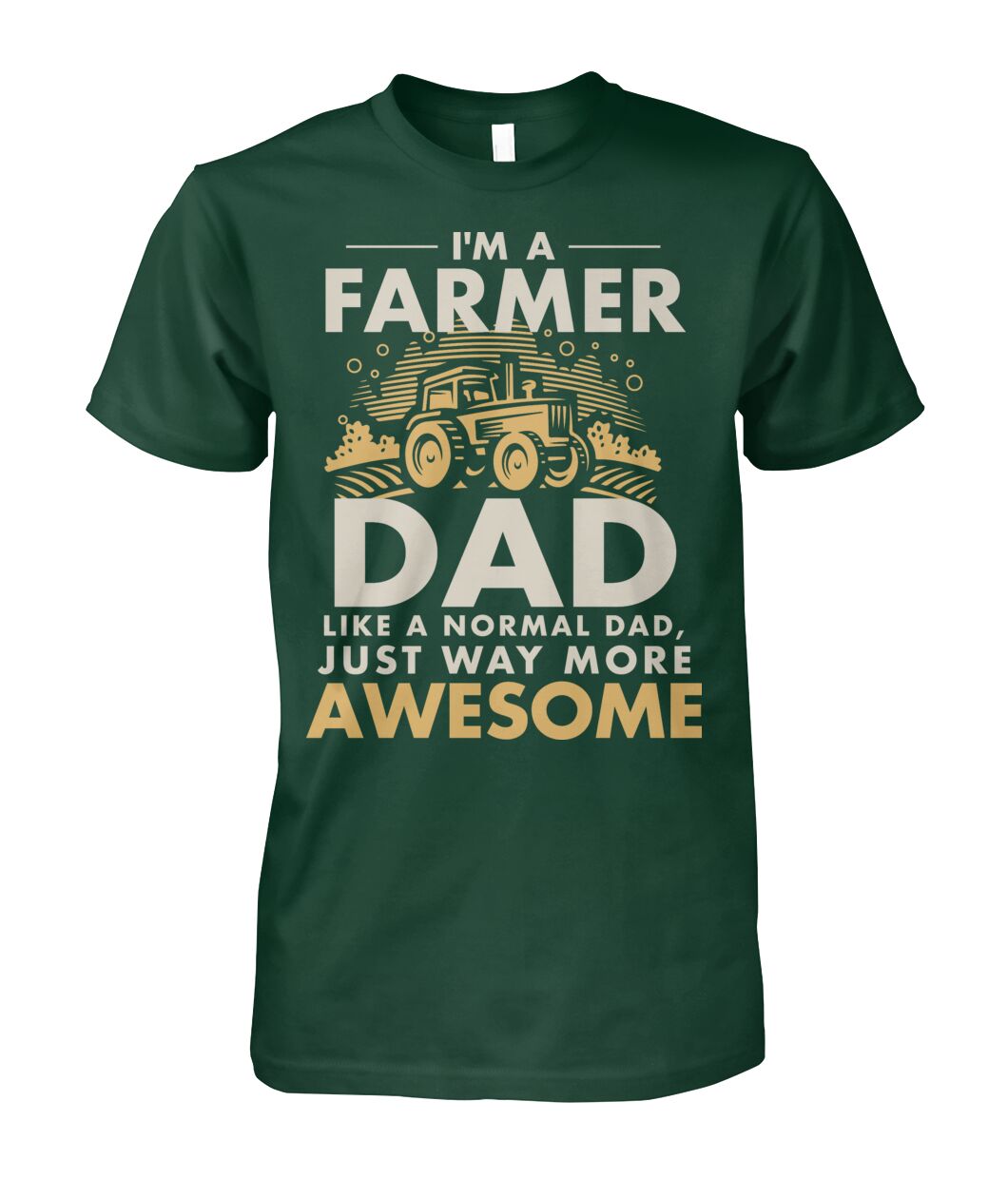 Im a farmer DAD- funny design unisex  t-shirt , Hoodies