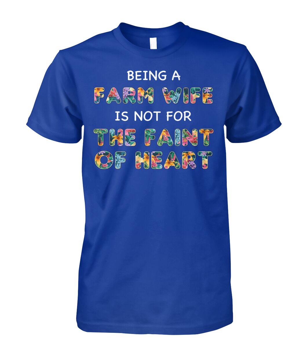 Being a farm wife is not for the faint of heart  - unisex  t-shirt , Hoodies