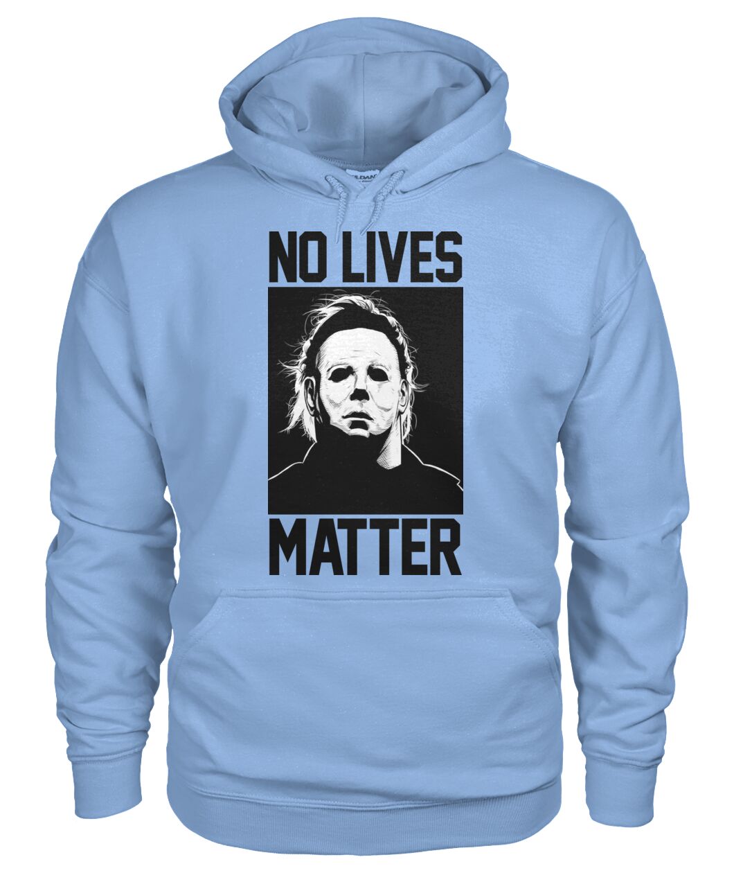 No Lives Matter -MichaelMyers  - Men's and Women's t-shirt , Hoodies