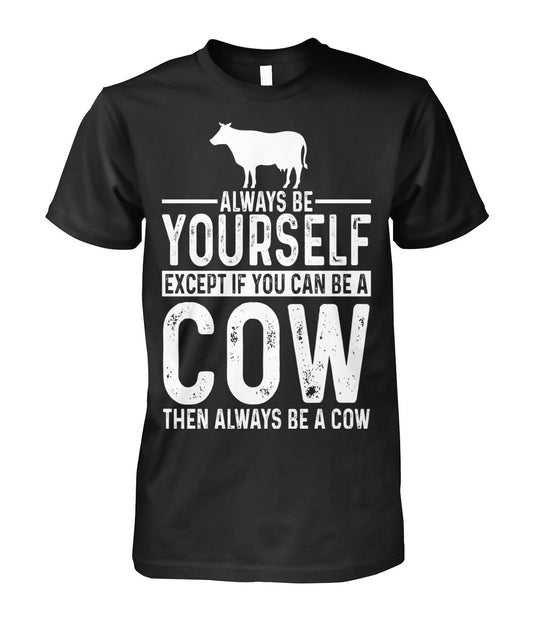 Always be yourself - Men's and Women's t-shirt , Vneck, Hoodies - myfunfarm - clothing acceessories shoes for cow lovers, pig, horse, cat, sheep, dog, chicken, goat farmer