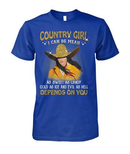 country girl i can be mean... - unisex  t-shirt , Hoodies