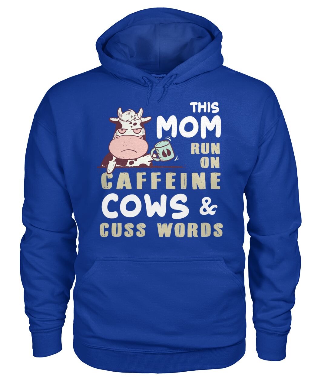 This Mom run on caffeine cows cuss words