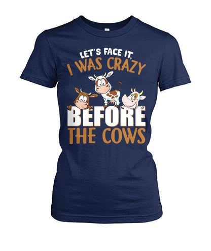 let's face it, i was crazy before the cows - unisex  t-shirt , Hoodies - myfunfarm