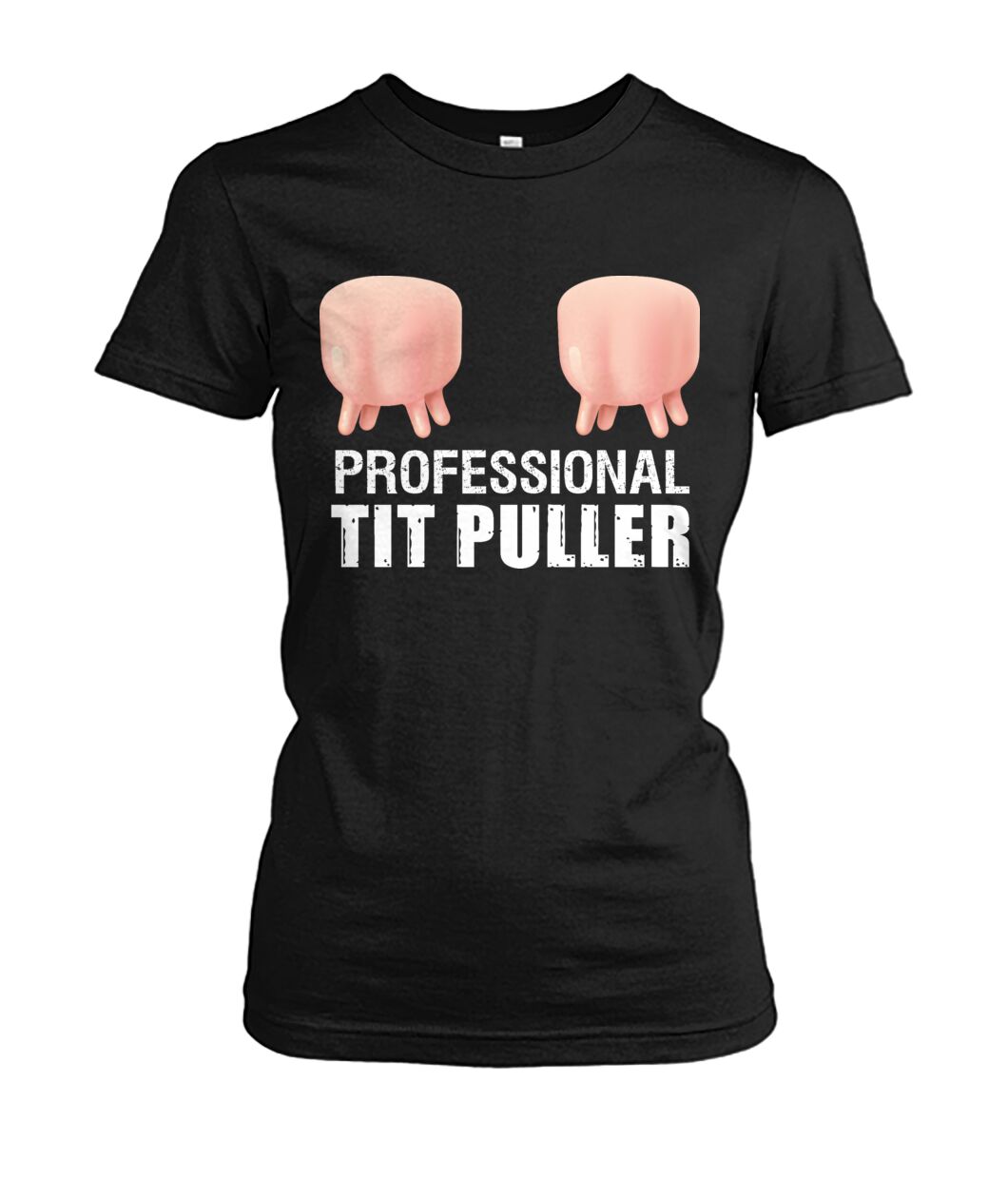 Professional tit puller Funny t-shirt, hoodies