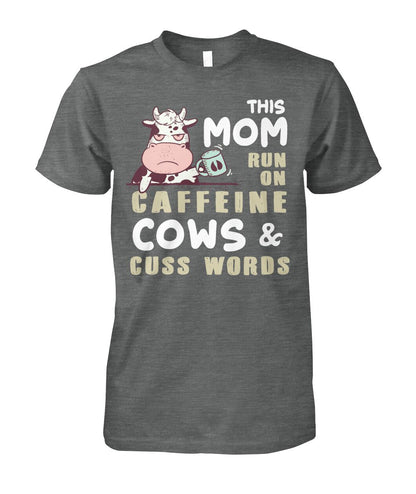 This Mom run on caffeine cows cuss words
