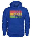 Never enough cattle -Unisex T-Shirt, Hoodies