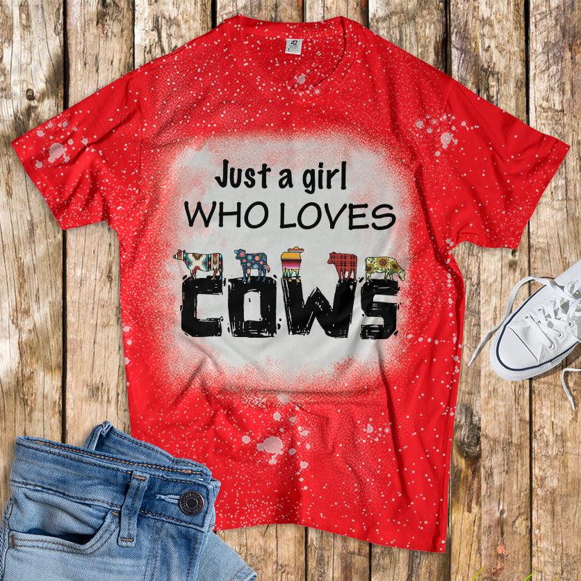 Just a girl who loves cows - Bleached T-Shirt - myfunfarm