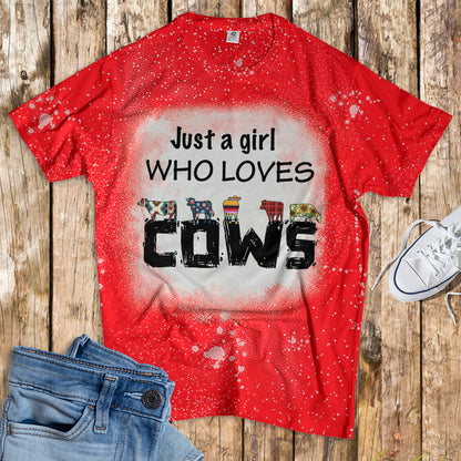 Just a girl who loves cows - Bleached T-Shirt - myfunfarm